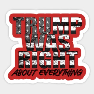 Trump Was Right About Everything Sticker